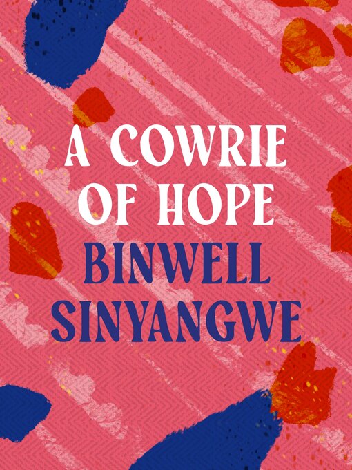 Title details for A Cowrie of Hope by Binwell Sinyangwe - Available